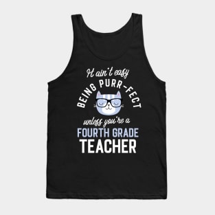 Fourth Grade Teacher Cat Lover Gifts - It ain't easy being Purr Fect Tank Top